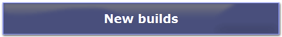 New builds